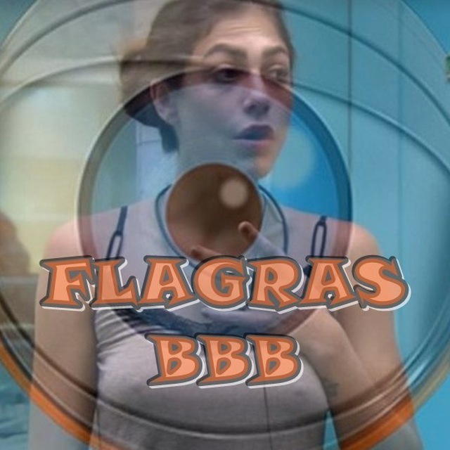 Telegram Channel BIG BROTHER BRASIL BBB FLAGRAS Bigbrotherbrasil