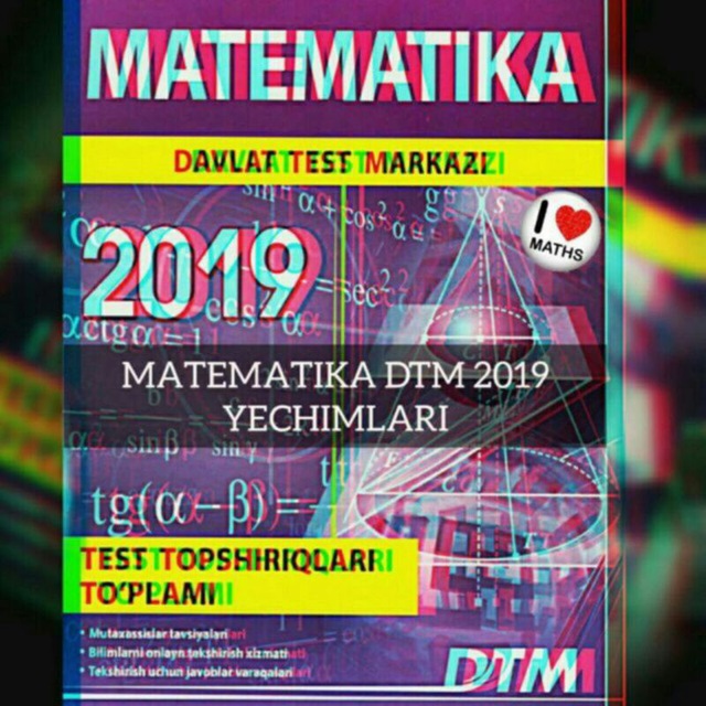 Математике 2019. Математика 2019 DTM. ДТМ математика 2019. DTM 2019 Matematika javoblari. Математика 2019 davlat Test Markazi.