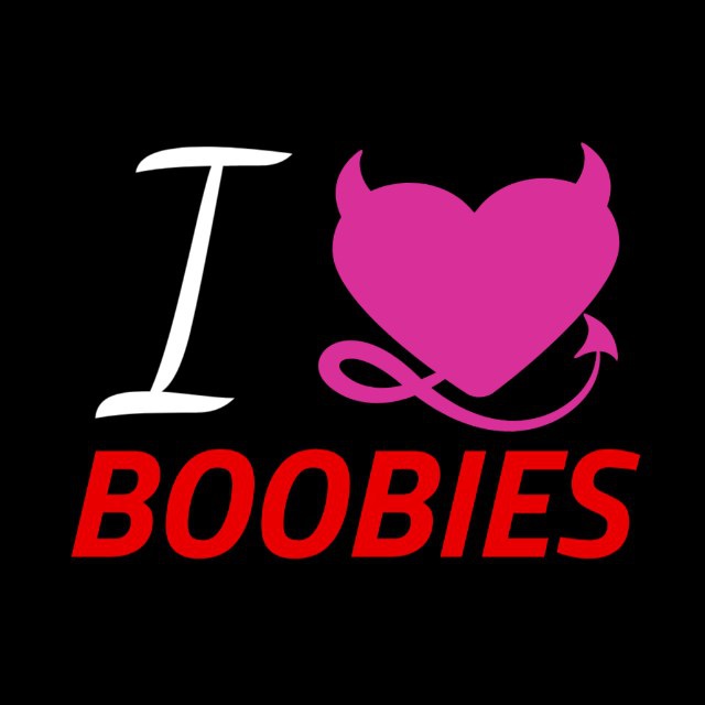 I Love Boobies.