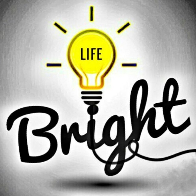 Life is bright